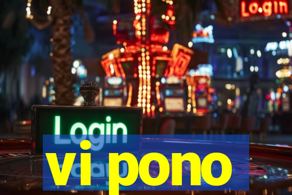 vi pono